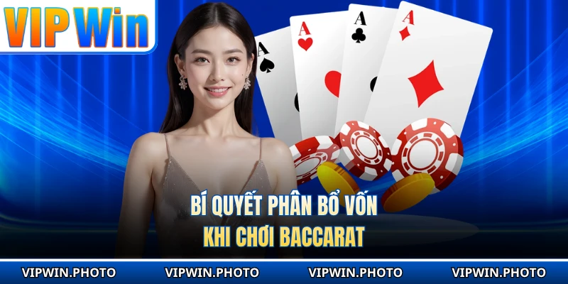 Bí quyết phân bổ vốn khi chơi Baccarat