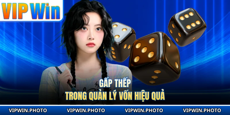 Gấp thếp trong quản lý vốn hiệu quả