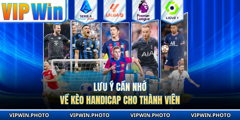 Lưu ý cần nhớ về kèo Handicap cho thành viên