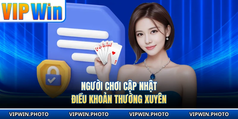 Người chơi cập nhật điều khoản thường xuyên