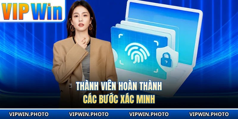 Thành viên hoàn thành các bước xác minh