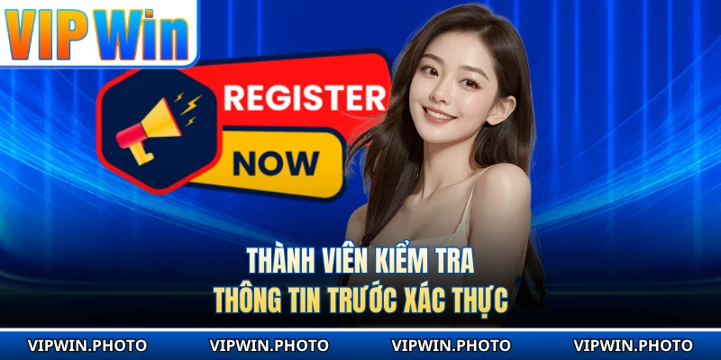 Thành viên kiểm tra thông tin trước xác thực